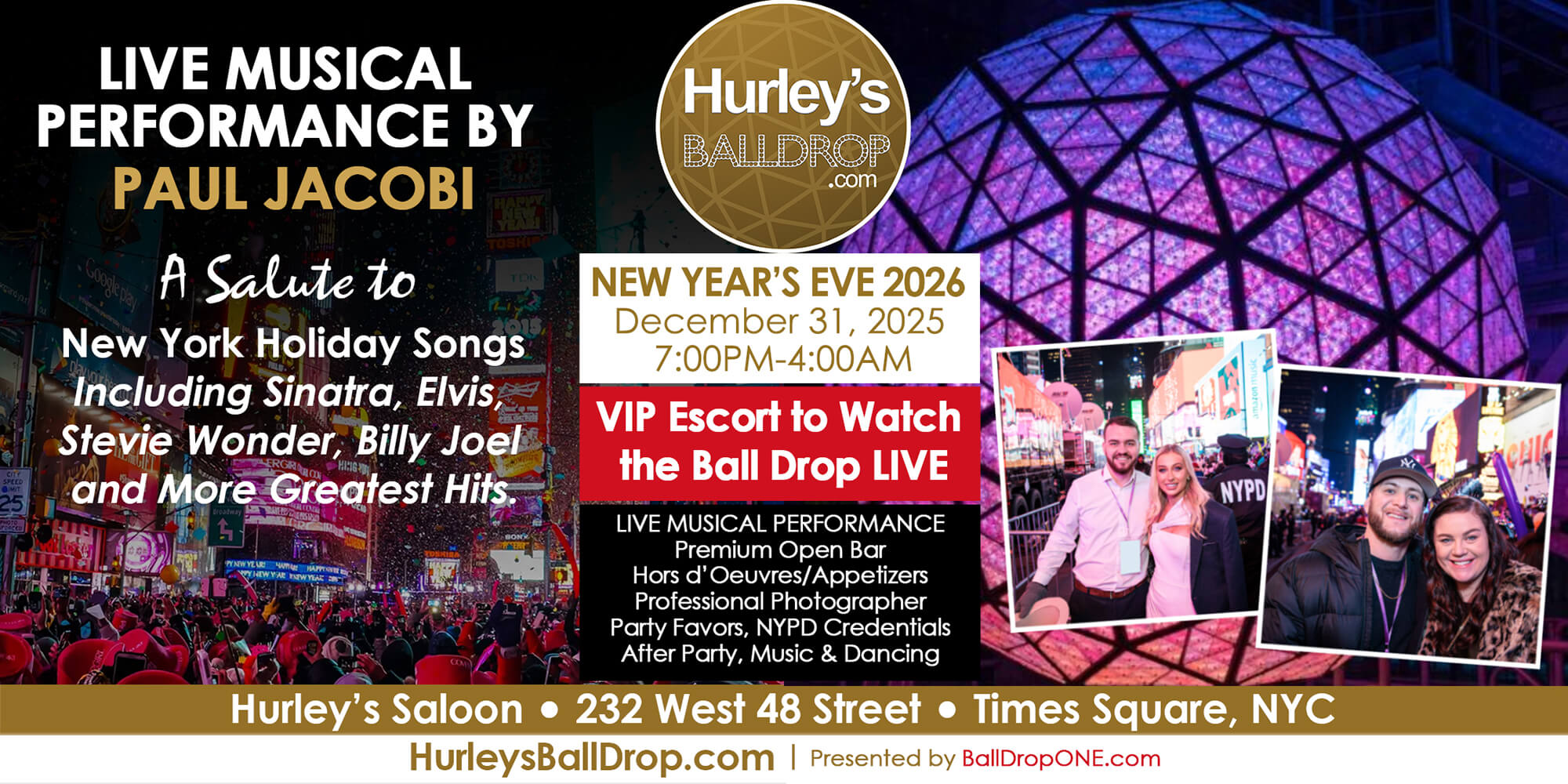 Advertisement for Hurley's Ball Drop New Year's Eve 2027 event at Hurley's Saloon, Times Square NYC, featuring live musical performance by Paul Jacobi performing New York holiday songs including Sinatra, Elvis, Stevie Wonder, and Billy Joel. Event on December 31, 2025, from 7 PM to 4 AM with VIP escort to watch the ball drop live. Includes premium open bar, hors d'oeuvres, professional photographer, party favors, NYPD credentials, after party with music and dancing. Background shows Times Square crowd and the iconic New Year’s Eve ball in purple illumination, with photos of smiling attendees.